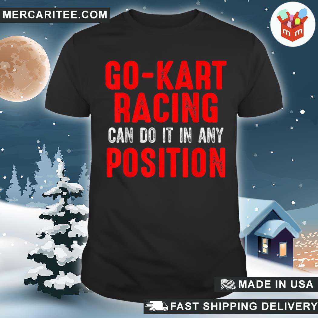 Go kart racing karting go cart racer shirt