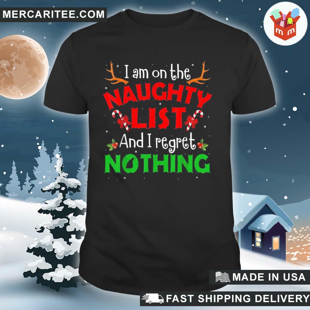Funny i'm on the naughty list I regret nothing christmas sweatshirt,  hoodie, sweater, long sleeve and tank top