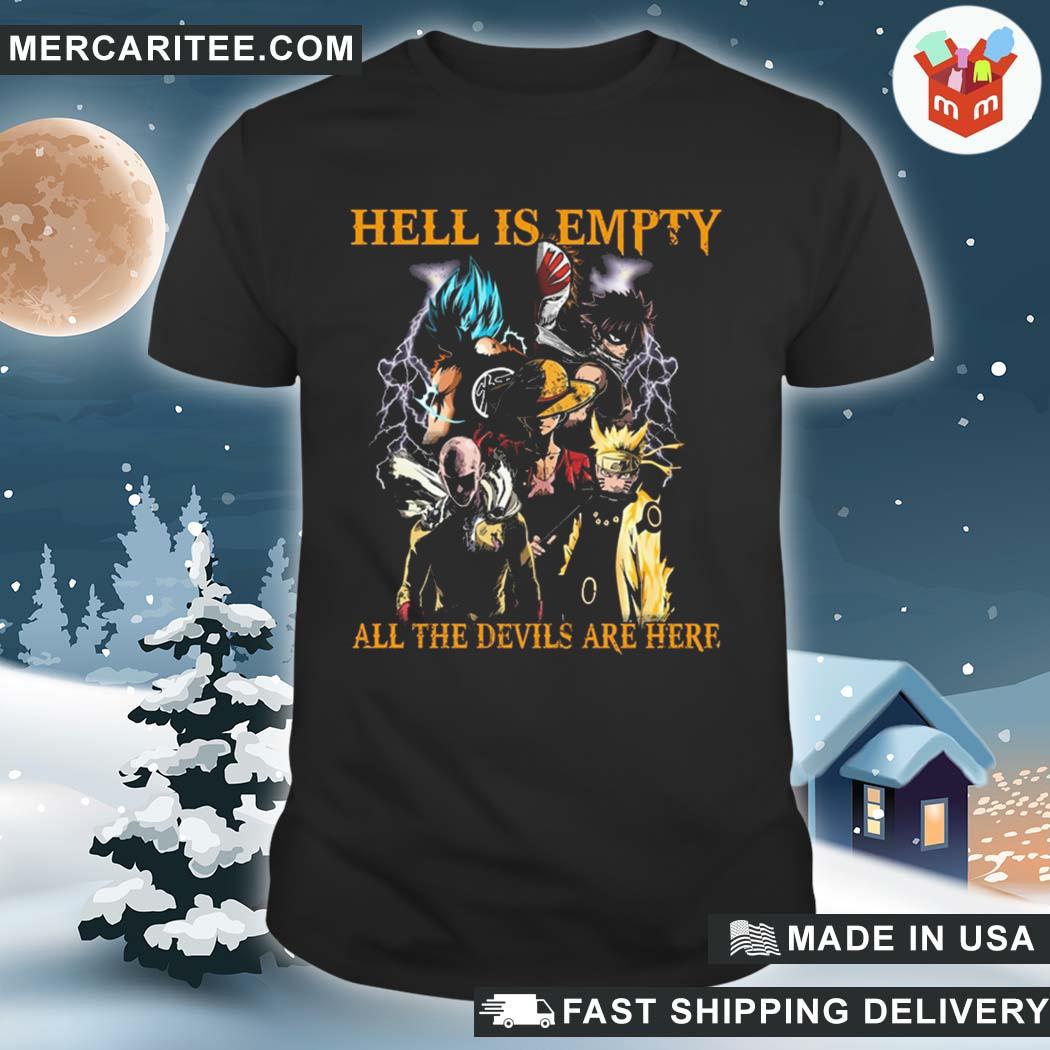 Nice anime Power Team Hell Is Empty All The Devils Are Here Shirt