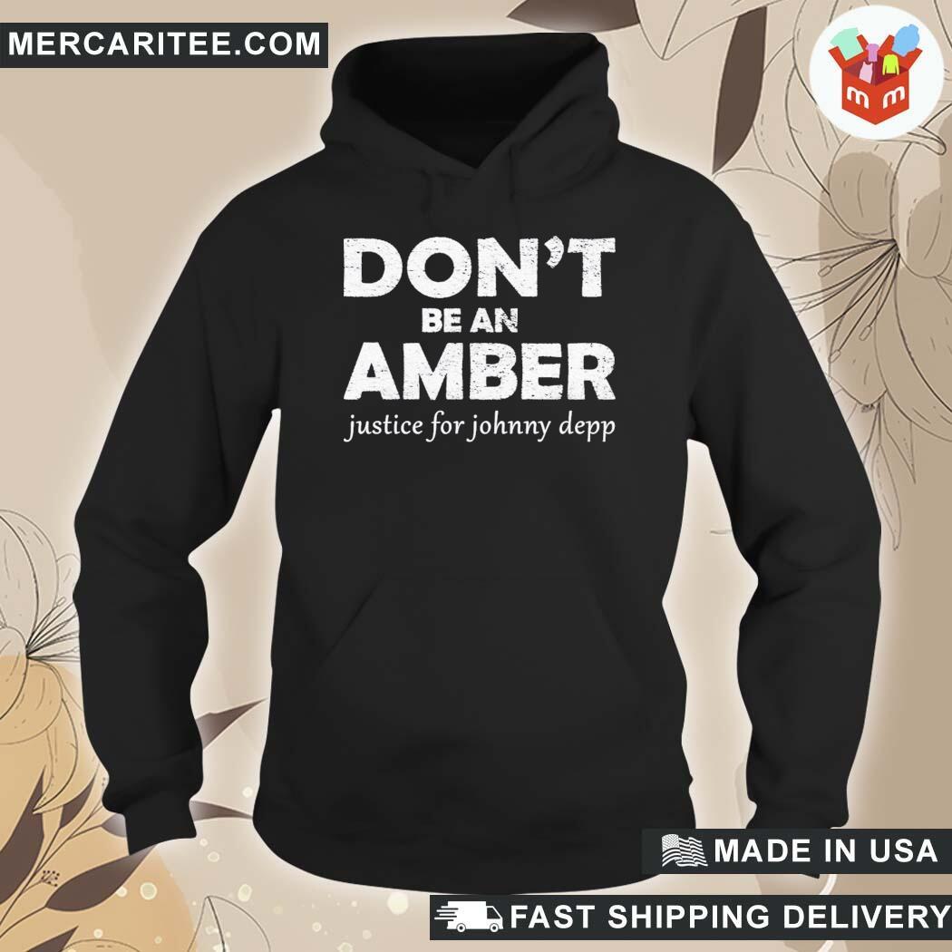 Official Don't Be An Amber Justice For Johnny T-Shirt hoodie