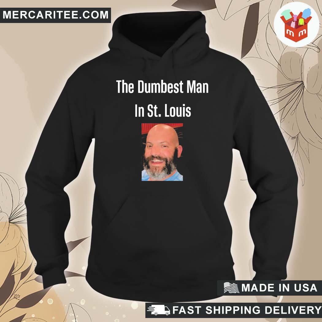 Official The Dumbest Man In St Louis Dan Buffa T-Shirt hoodie