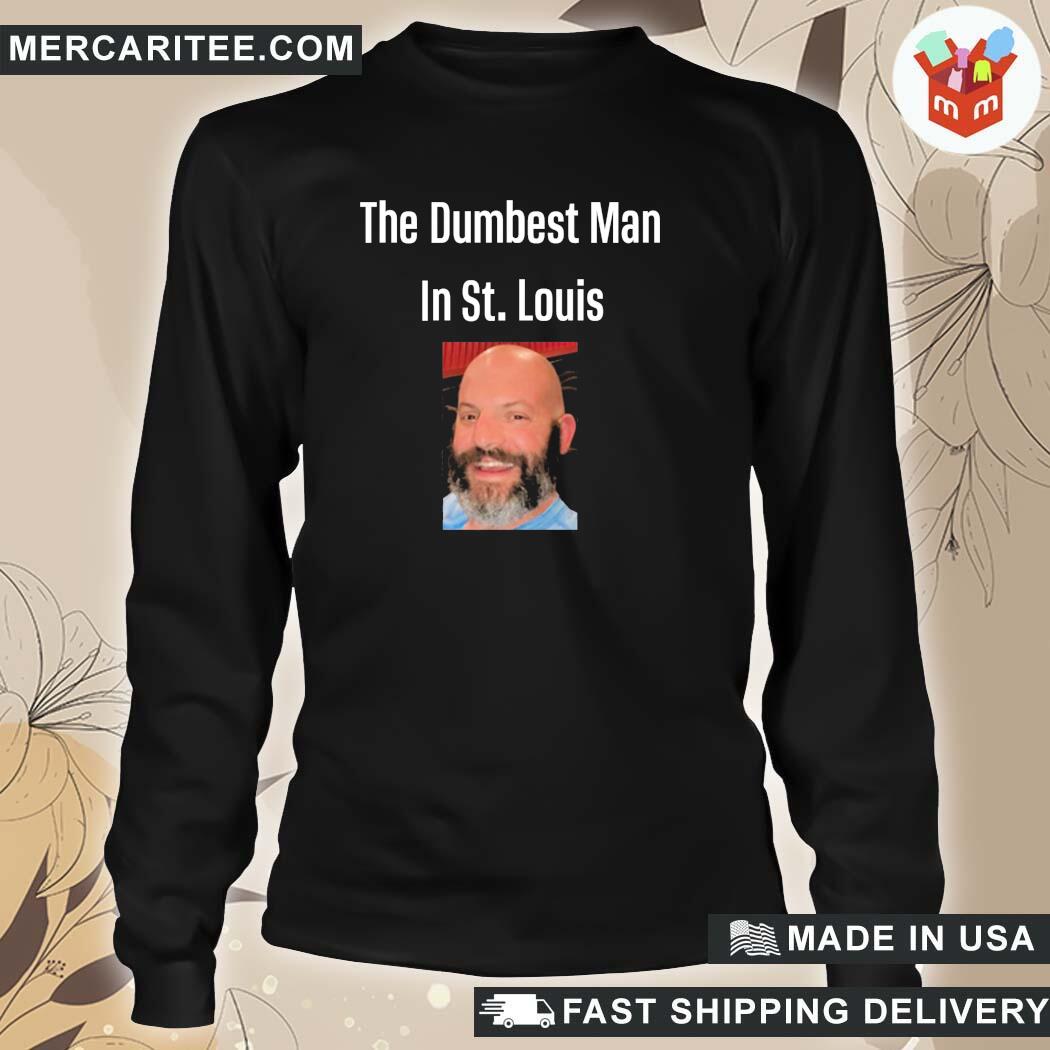 Official The Dumbest Man In St Louis Dan Buffa T-Shirt long sleeve