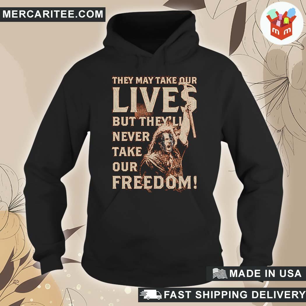 Official They May Take Our Lives But They'll Never Take Our Freedom T-Shirt hoodie