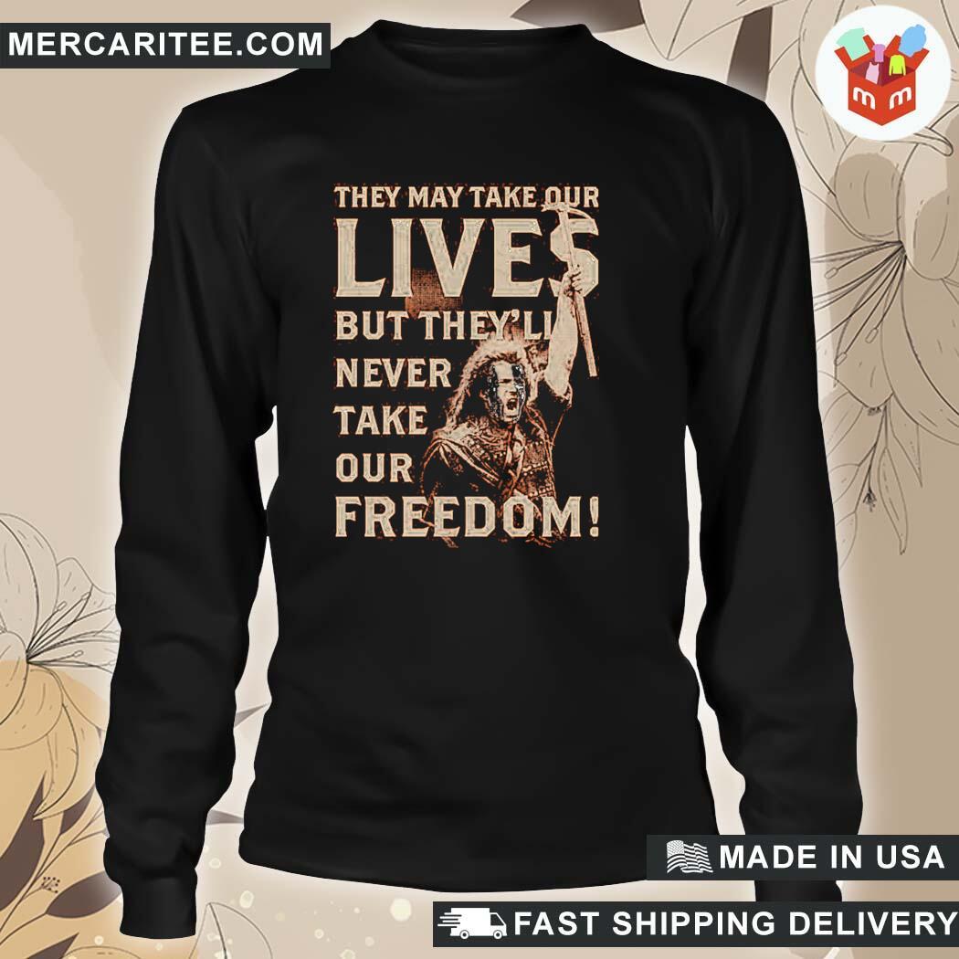Official They May Take Our Lives But They'll Never Take Our Freedom T-Shirt long sleeve