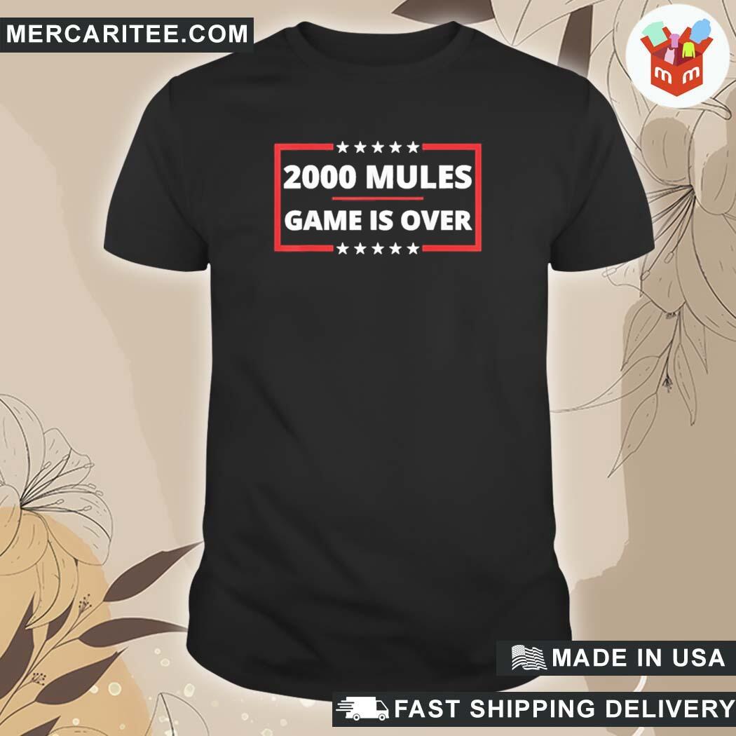 Official 2000 Mules Game Is Over Fair Elections Vote Donald Trump 2024 T-Shirt