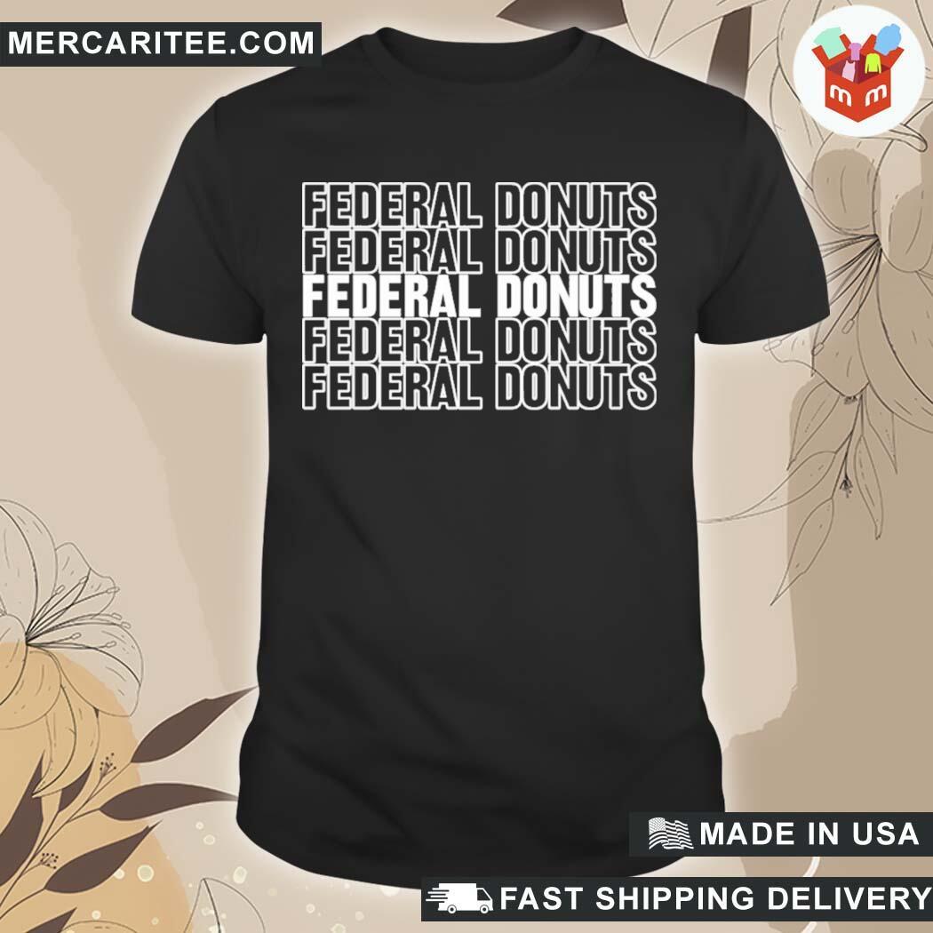 Official Federal Donuts Hustle Adam Sandler Federal Donuts T-Shirt