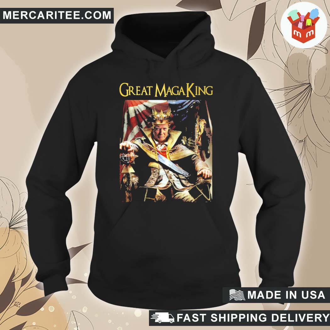 Official Great Maga King Donald Trump T-Shirt hoodie