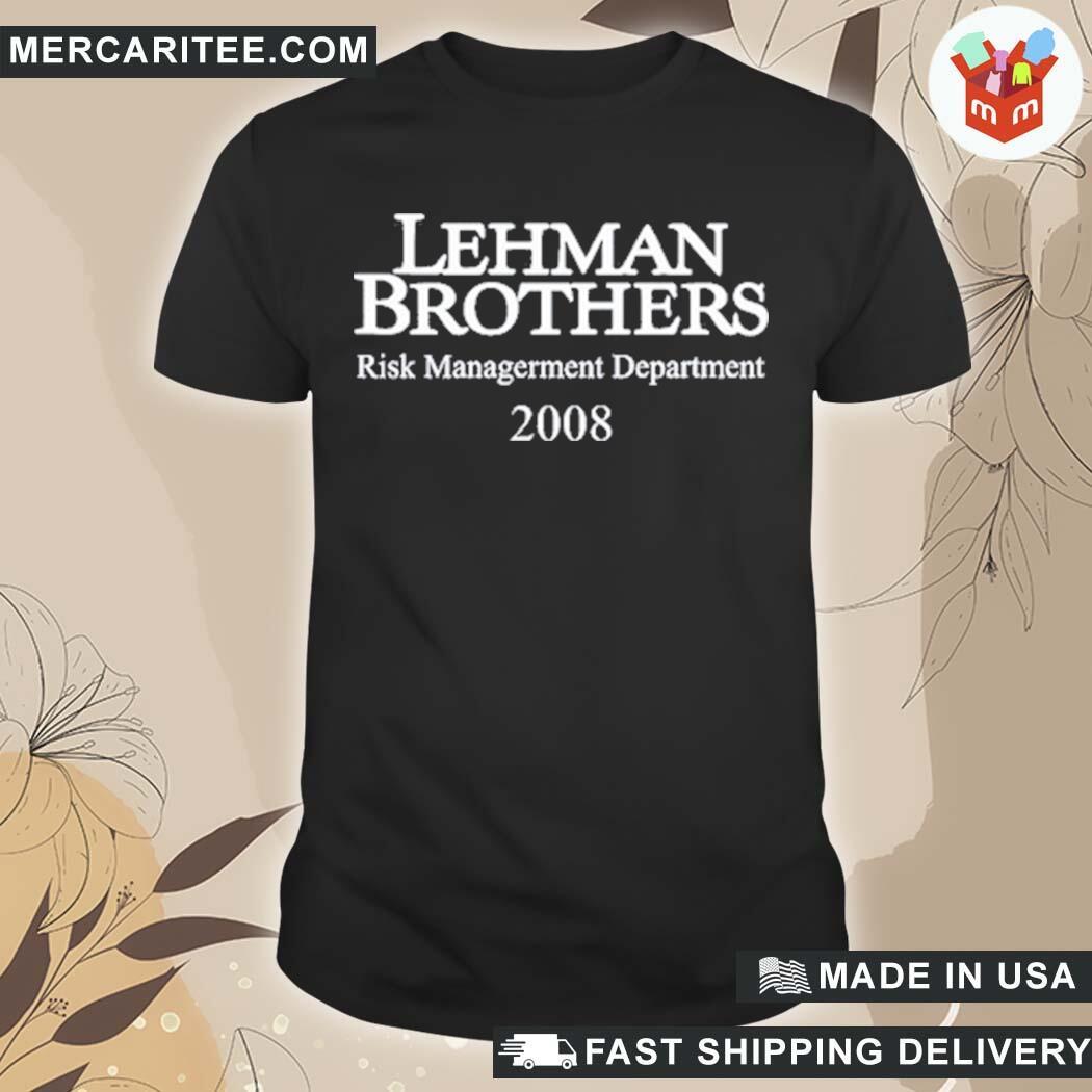 Official Lehman Brothers Risk Management Department 2008 Financial Crisishdw T-Shirt