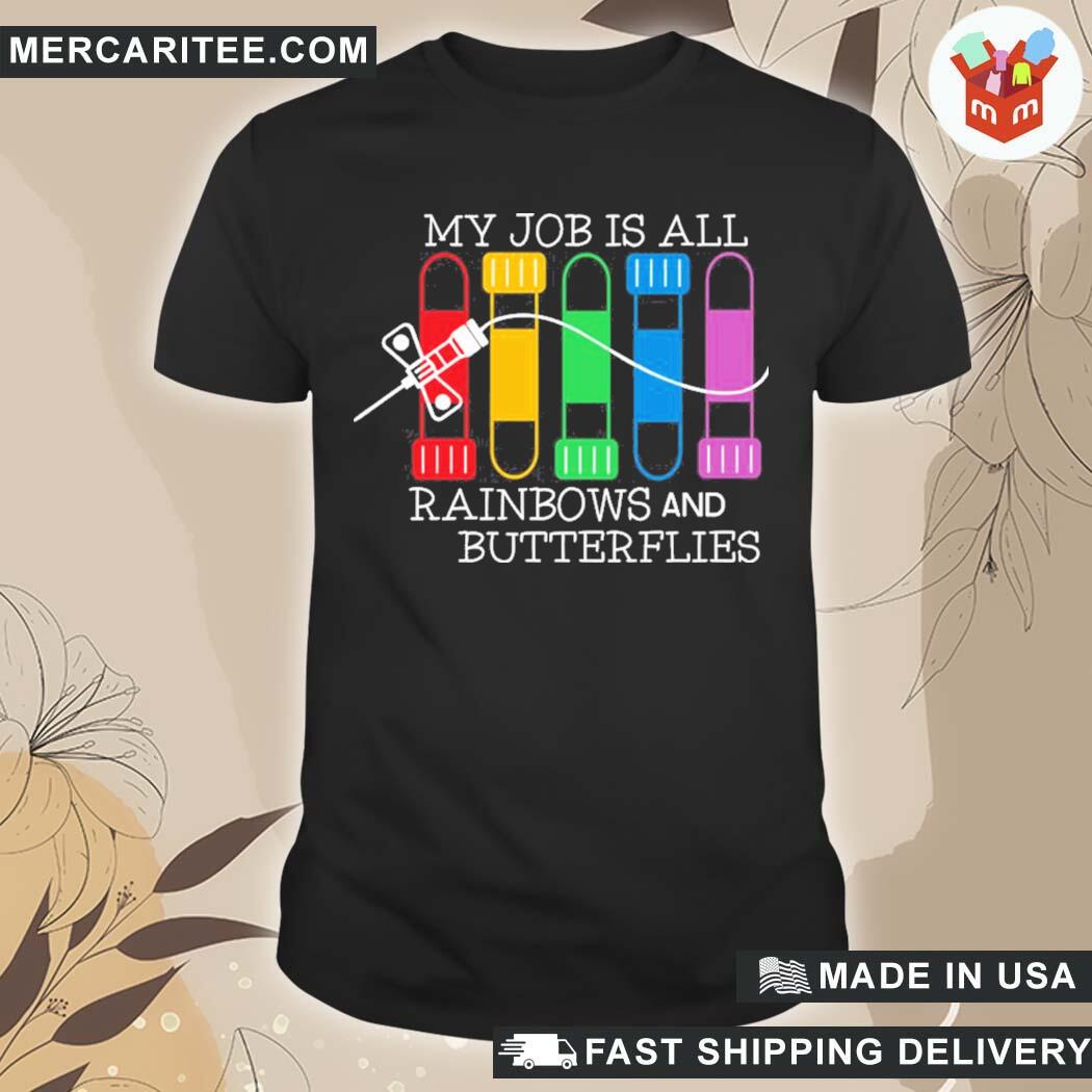 Official My Job Is All Rainbows And Butterflies Nursekelsey T-Shirt
