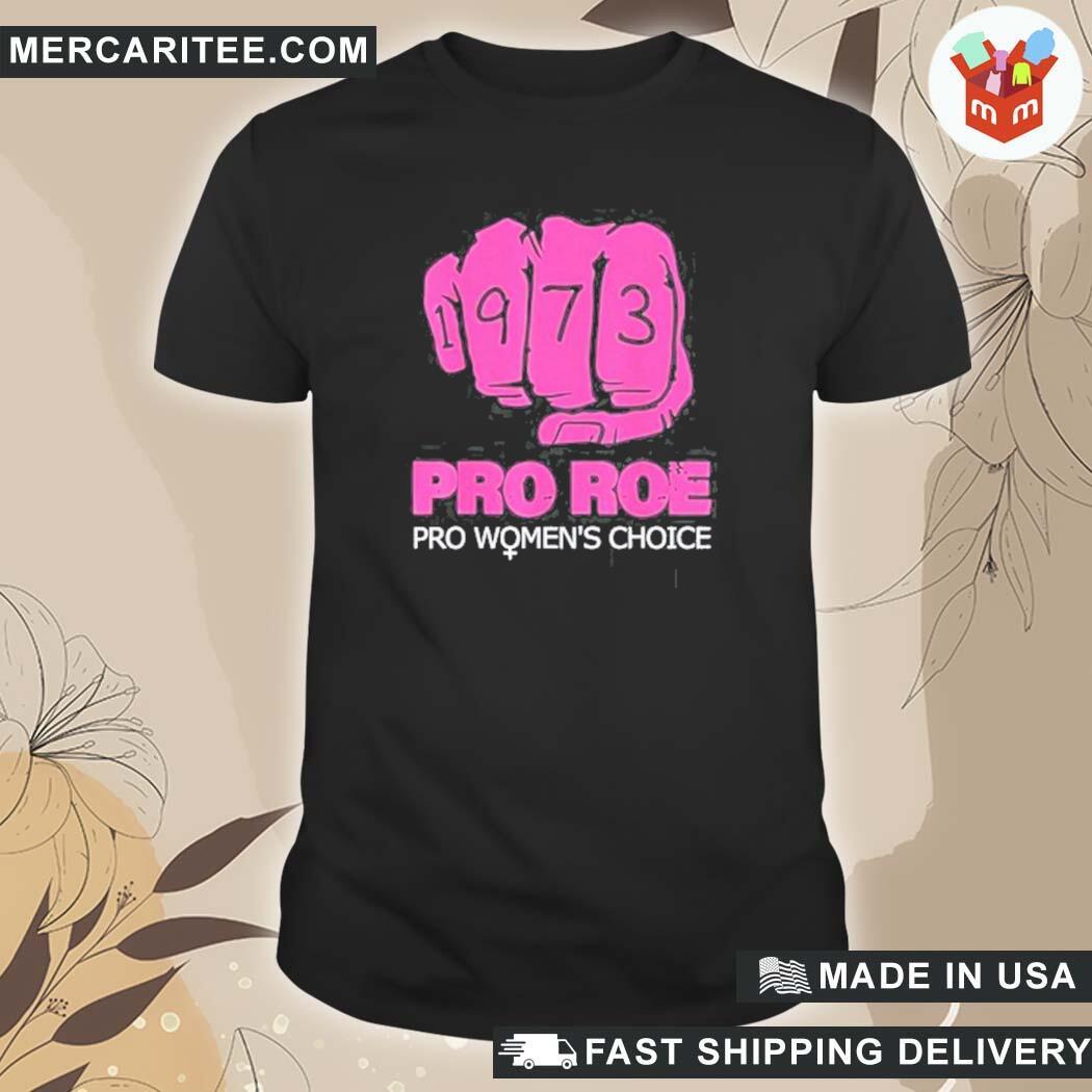 Official Pro Roe V Wade Support Pro Choice 1973 Fist T-Shirt