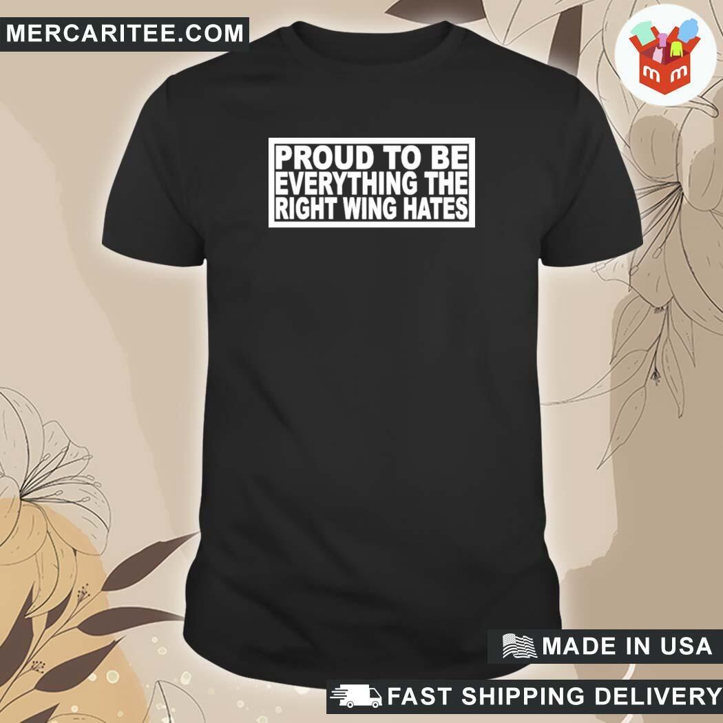 Official Ryan Shead Proud To Be Everything The Right Wing Hates T-Shirt