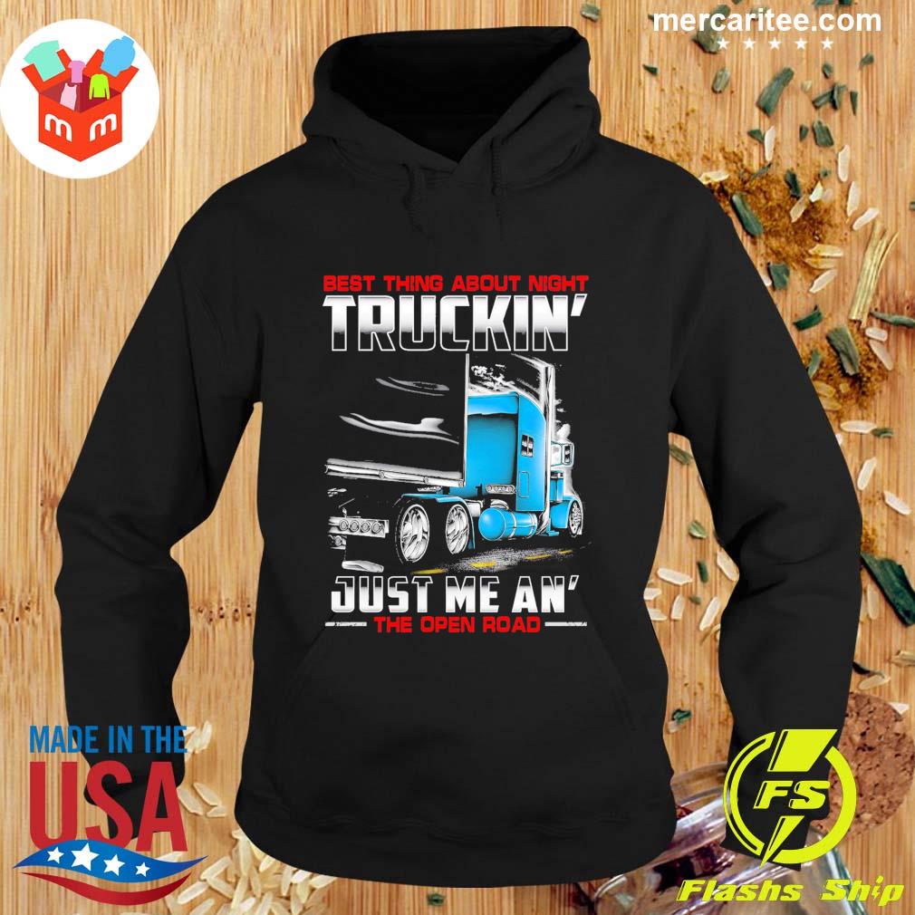 Nice best Thing About Night Truckin Just Me And The Open Road T-Shirt Hoodie