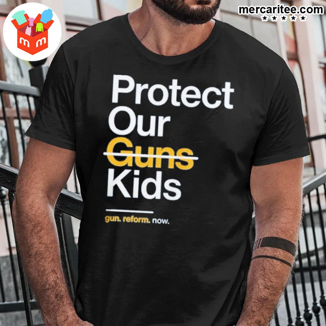 Protect Our Children Not Guns Protect Our Kids Gun Reform Now T-Shirt