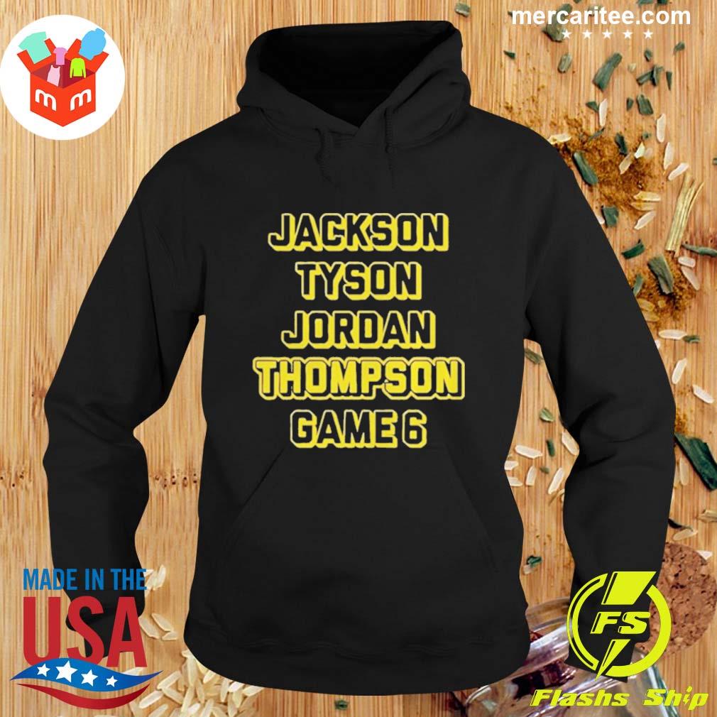Top jackson Tyson Jordan Thompson Game 6 T-Shirt Hoodie