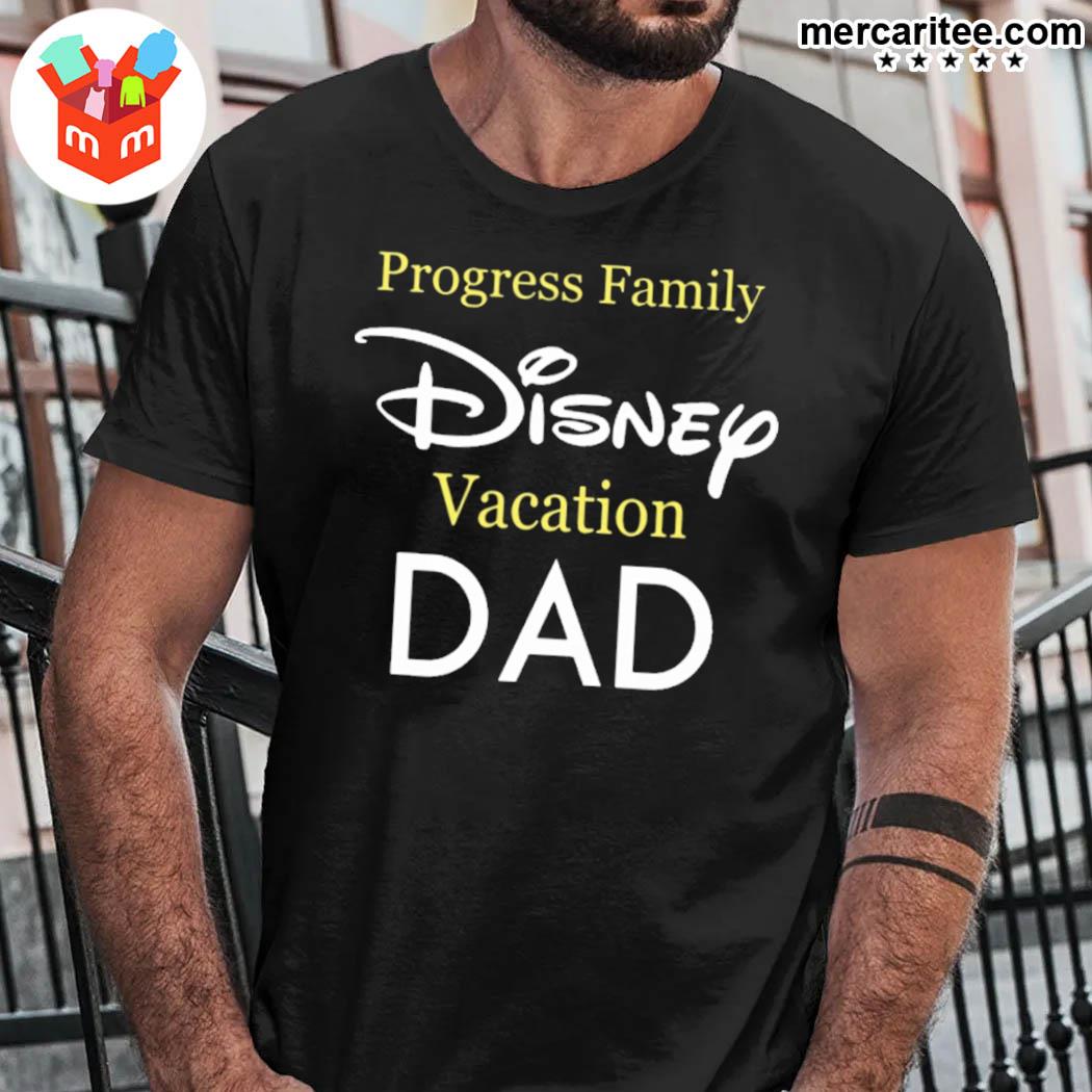 Fake Disney Facts Progress Family Disney Vacation Dad Shirt
