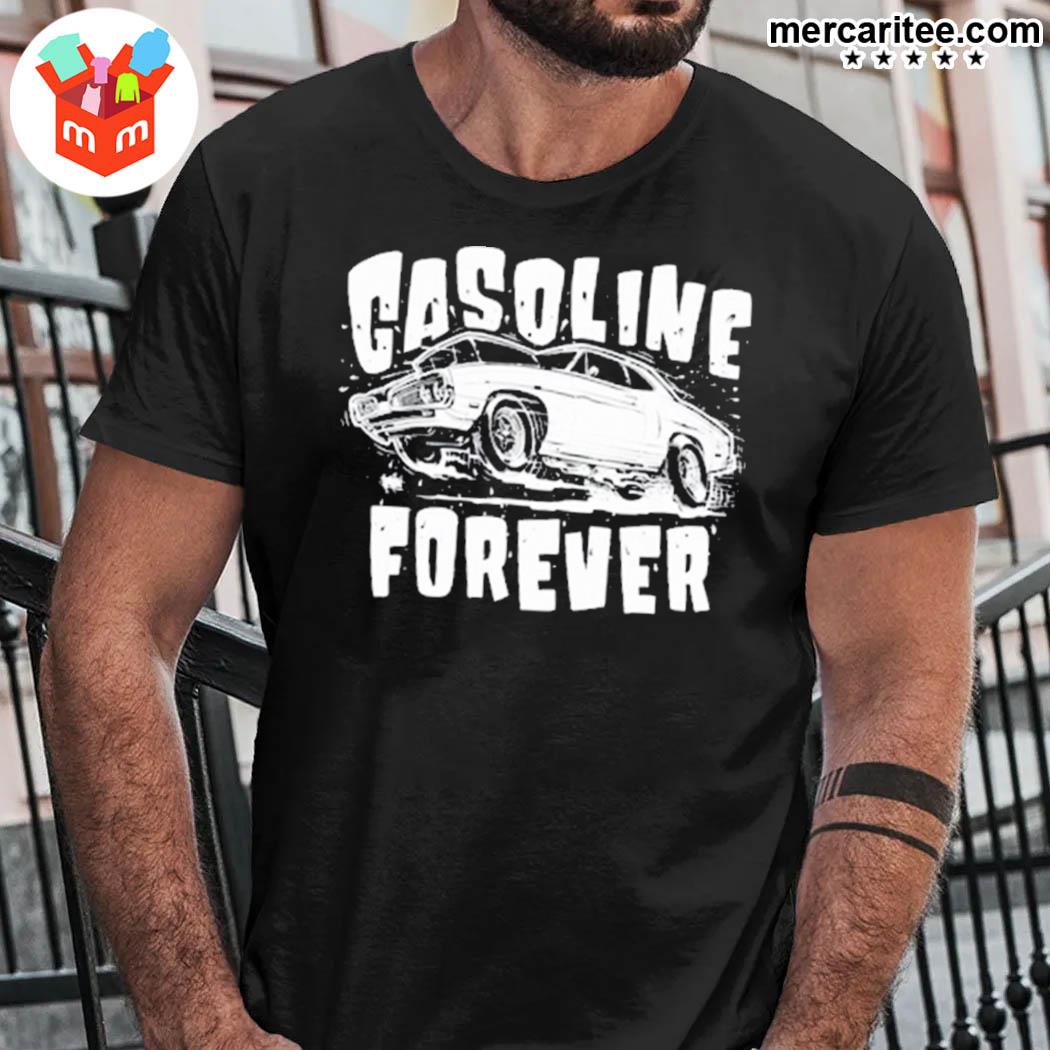 Gasoline Forever Shirt