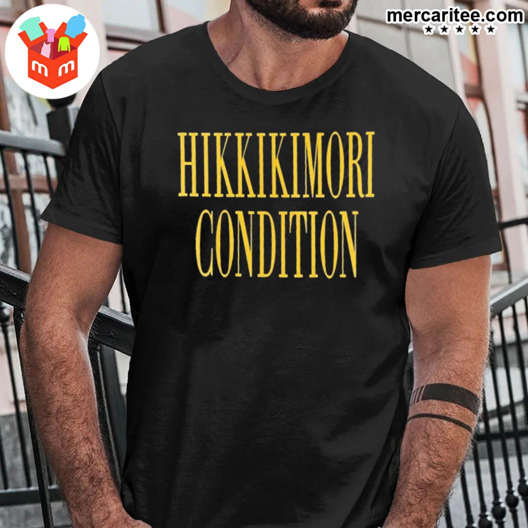 Hikkikimori Condition Shirt