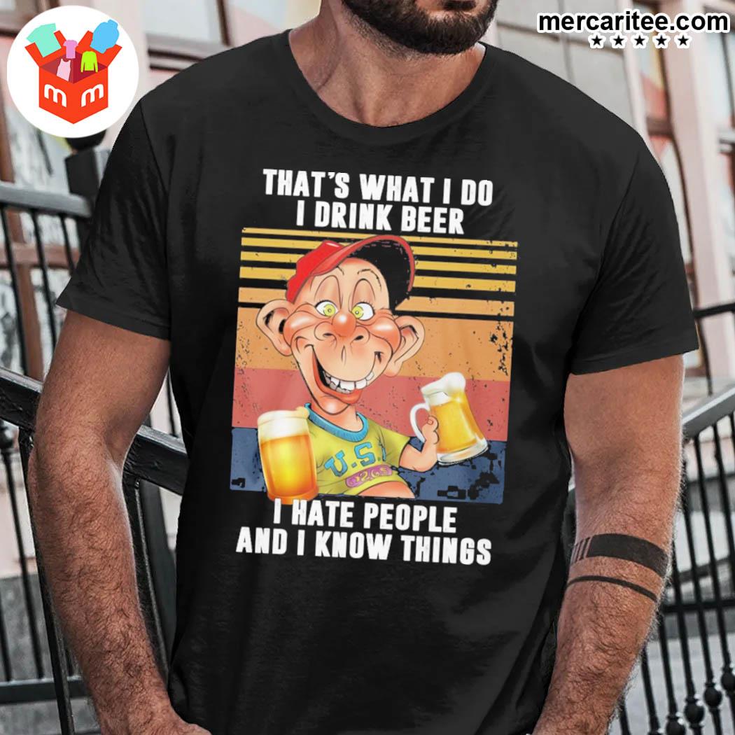Official Bubba J That's What I Do I Drink Beer I Hate People And I Know Things T-shirt
