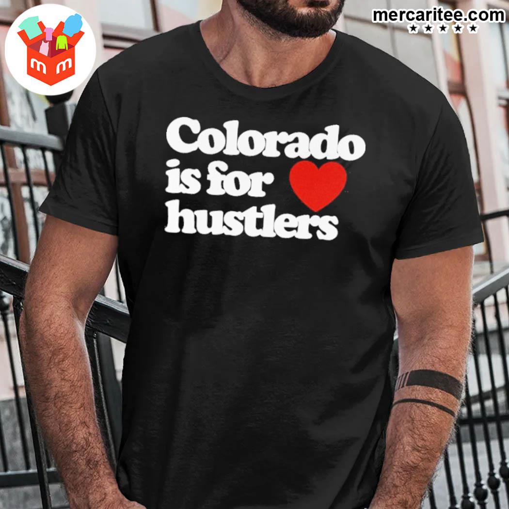 Official Colorado Is For Hustlers Heart T-Shirt