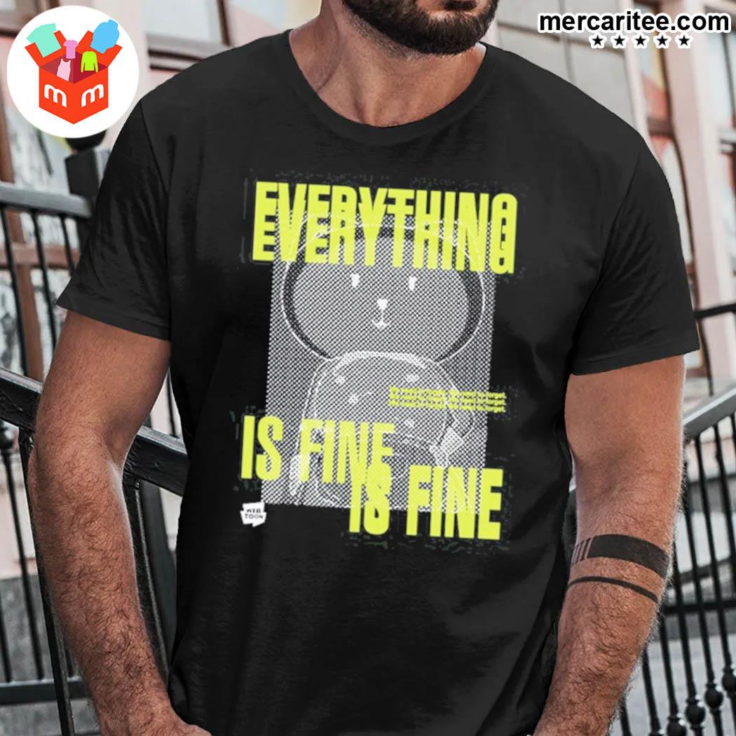 Official Everything Is Fine Is Fine T-Shirt