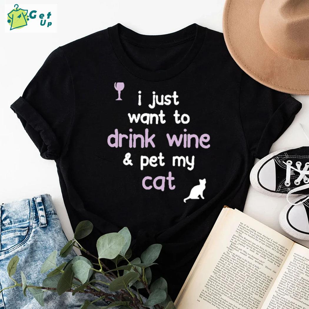 Official I Just Want To Drink Wine And Pet My Cat T-shirt
