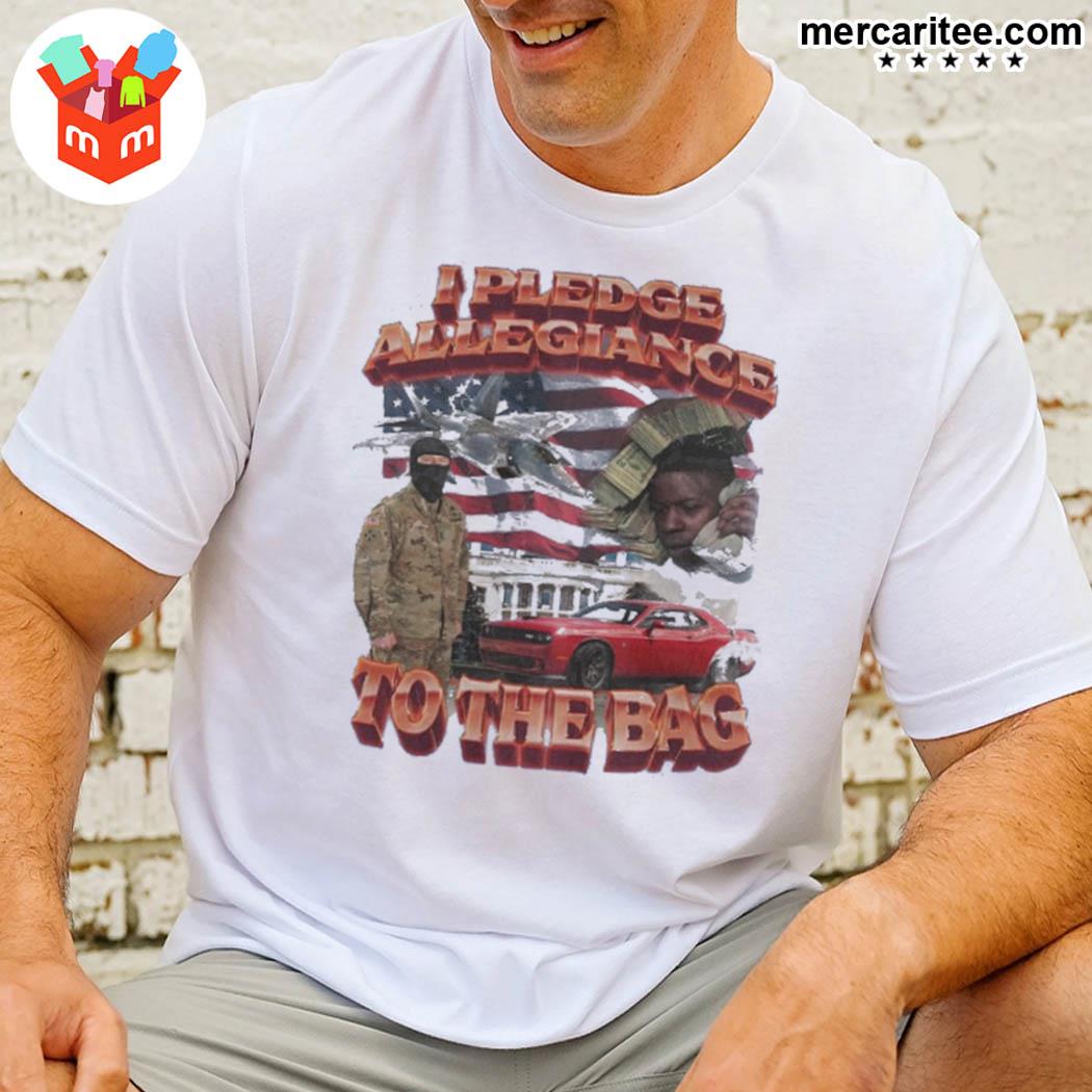 Official I Pledge Allegiance To The Bag Dollar Car Plane And American Flag T-Shirt