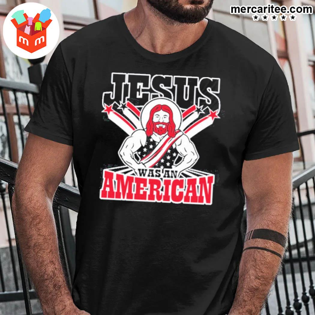 Official Jesus Was An American T-Shirt