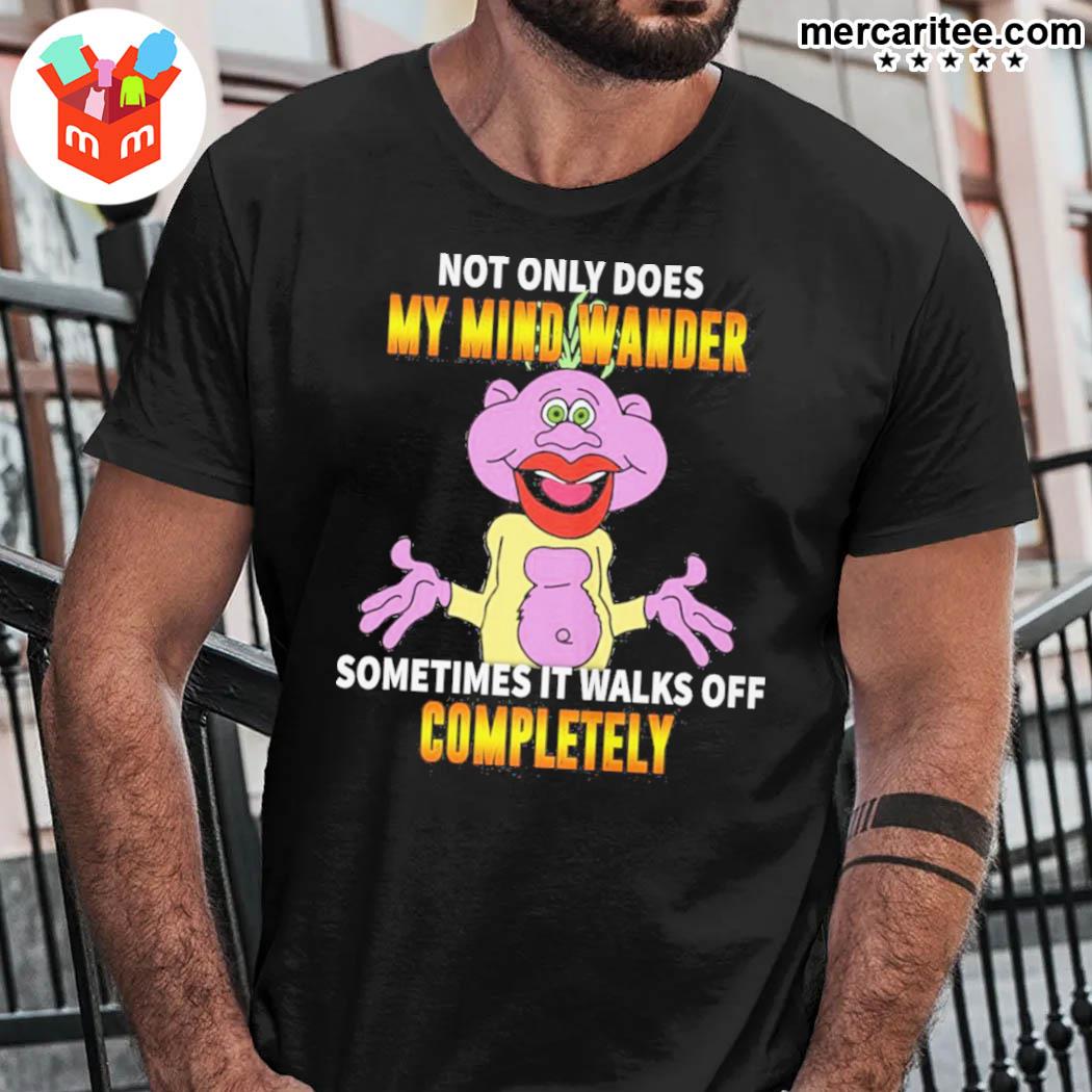 Official Not Only Does My Mind Wander Sometimes It Walks Off Completely Peanut Puppet T-Shirt