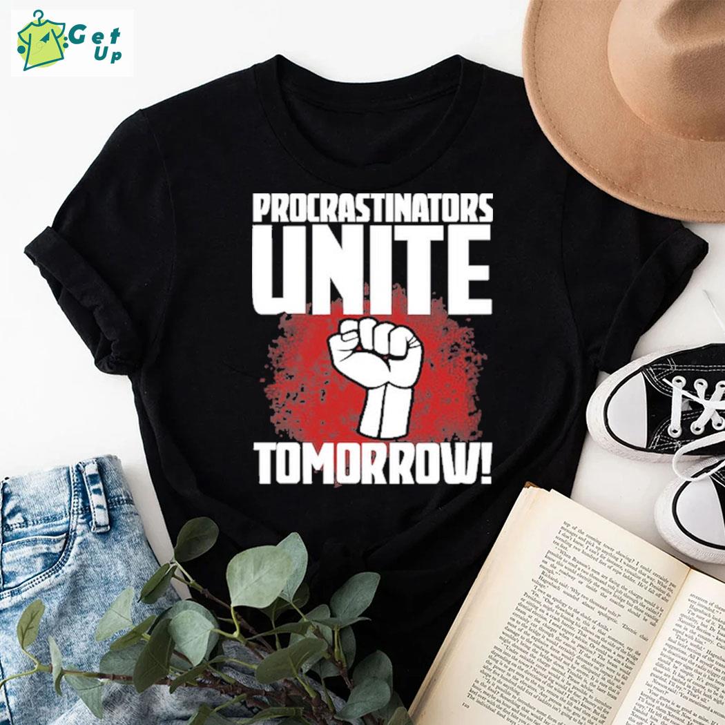 Official Procrastinators Unite Tomorrow Hand T-Shirt