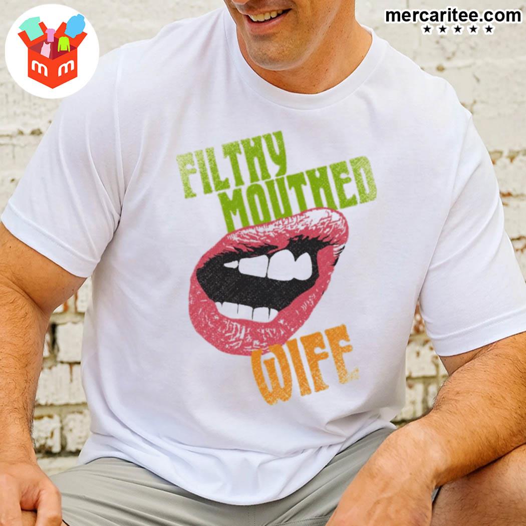 Official Quote Filthy Mouthed Wife Lip T-Shirt