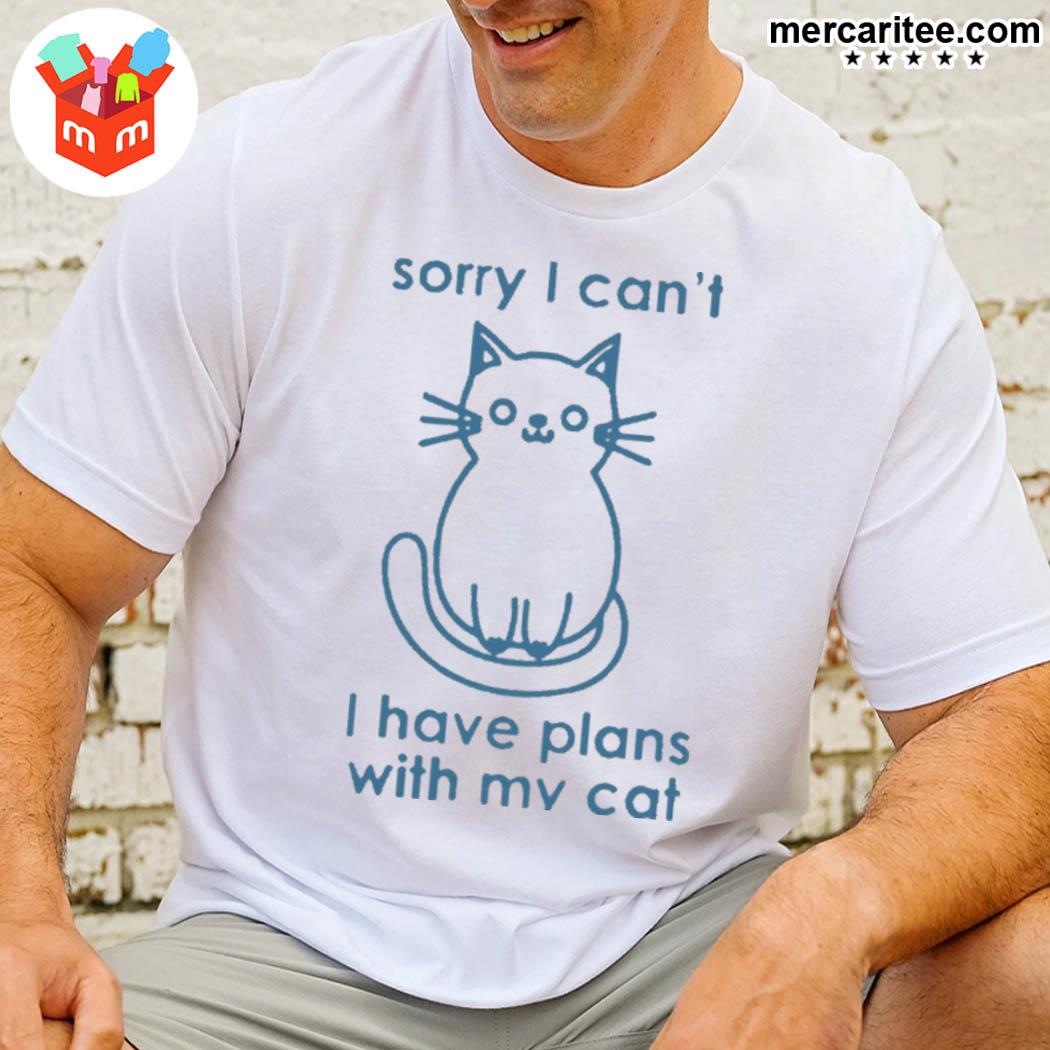 Official Sorry I Can T I Have Plans With My Cat T-Shirt
