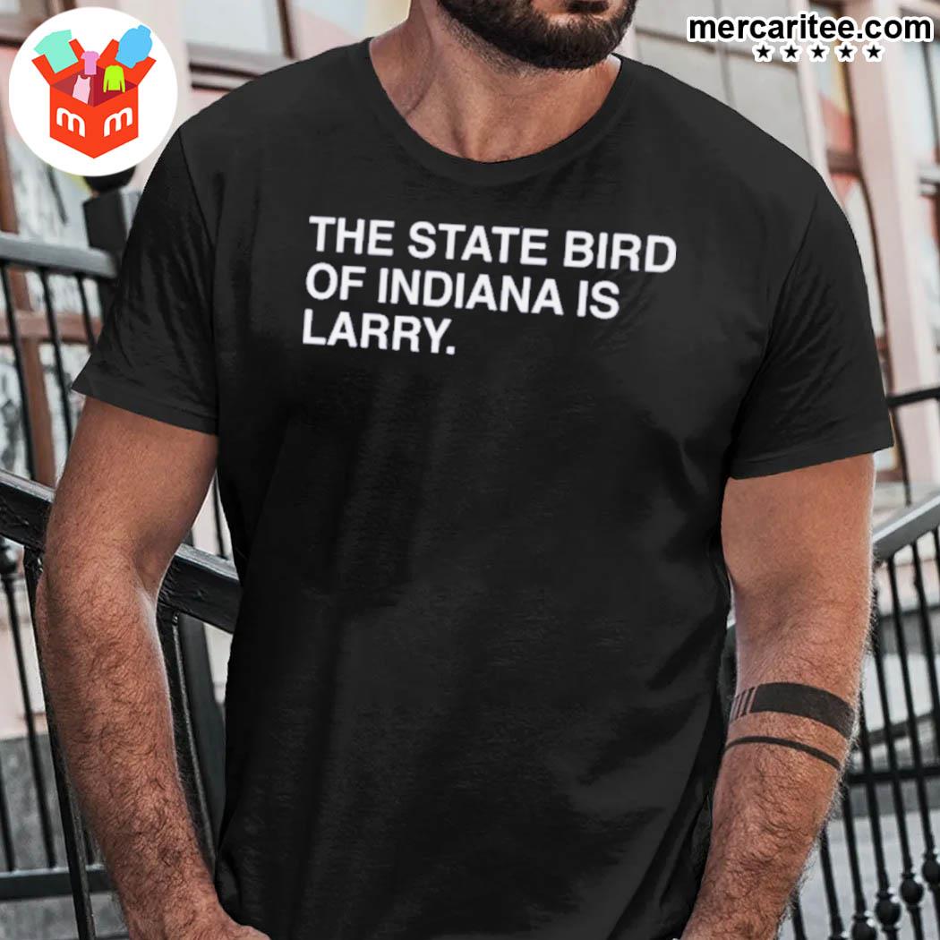 Awesome the state bird of Indiana is larry t-shirt