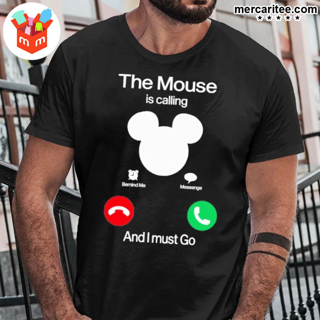 Top the Mouse Is Calling And I Must Go Bemind Me Messenge T-shirt
