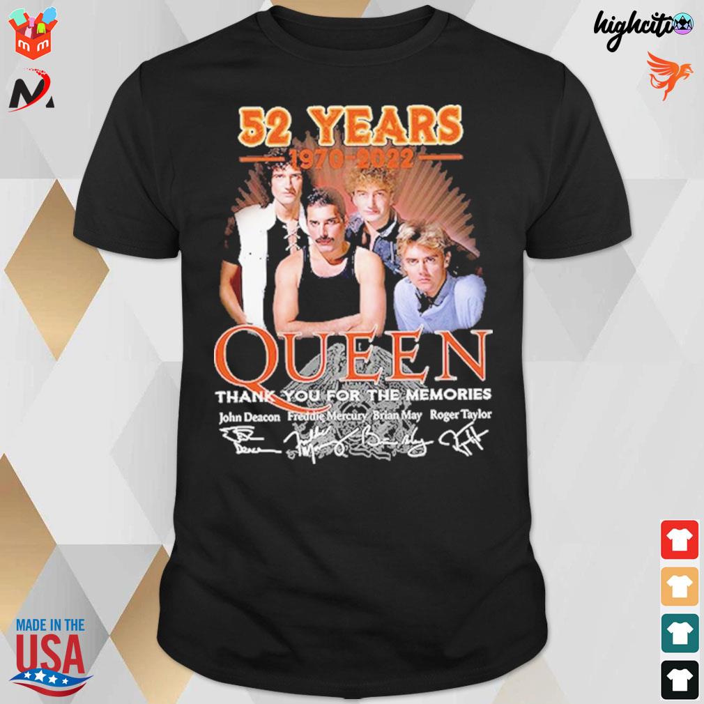52 years 1970 2022 Queen thank yo for the memories John Deacon Freddie Mercury Brian May Roger Taylor signatures t-shirt