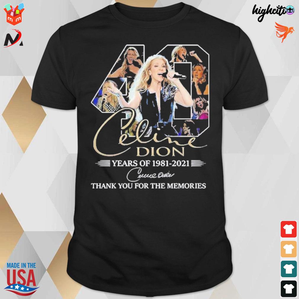 Celine Dion 40 years of 1981 2021 signature thank you for the memories 2022 t-shirt