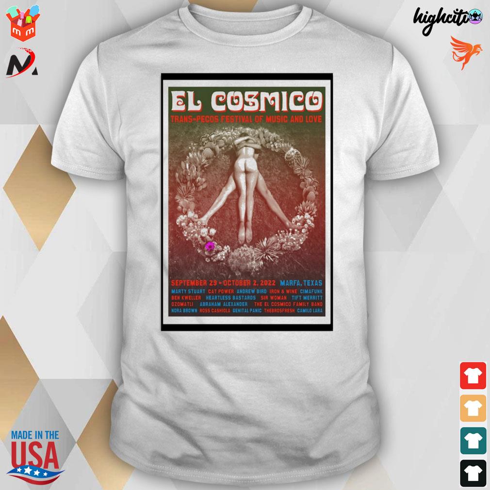 El cosmico trans pecos festival of music and love 2022 september 29 october 2 2022 marfa Texas t-shirt