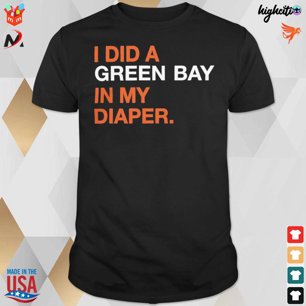 I did a green bay in my diaper t-shirt