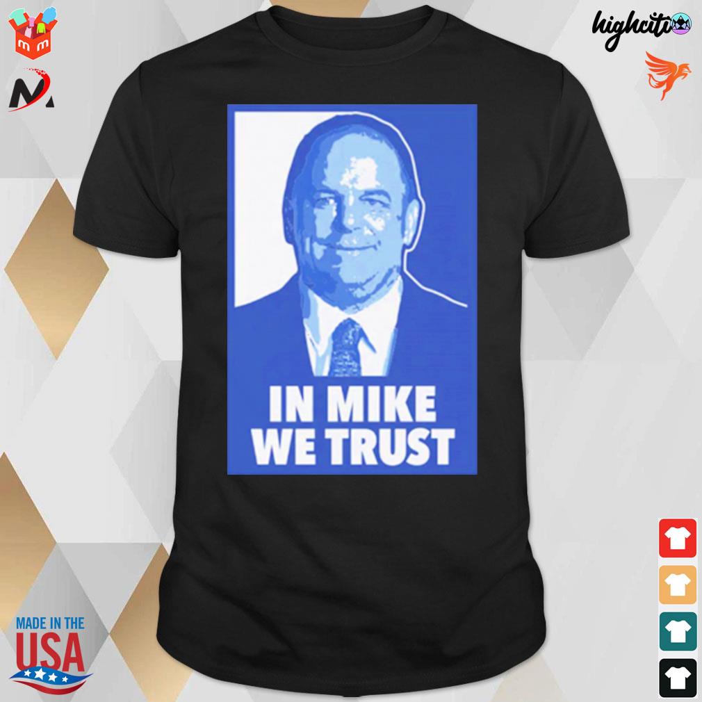 In Mike we trust t-shirt