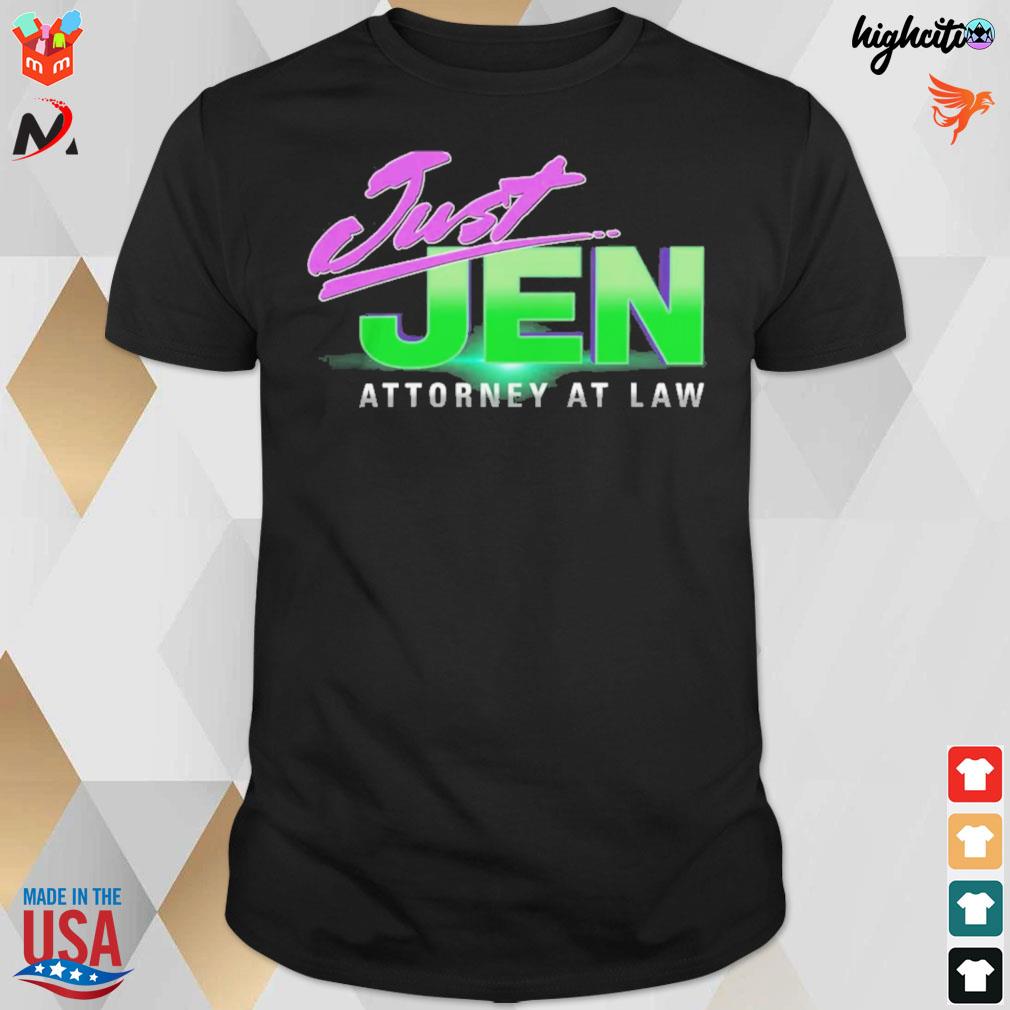 Just Jen Attorney at law t-shirt