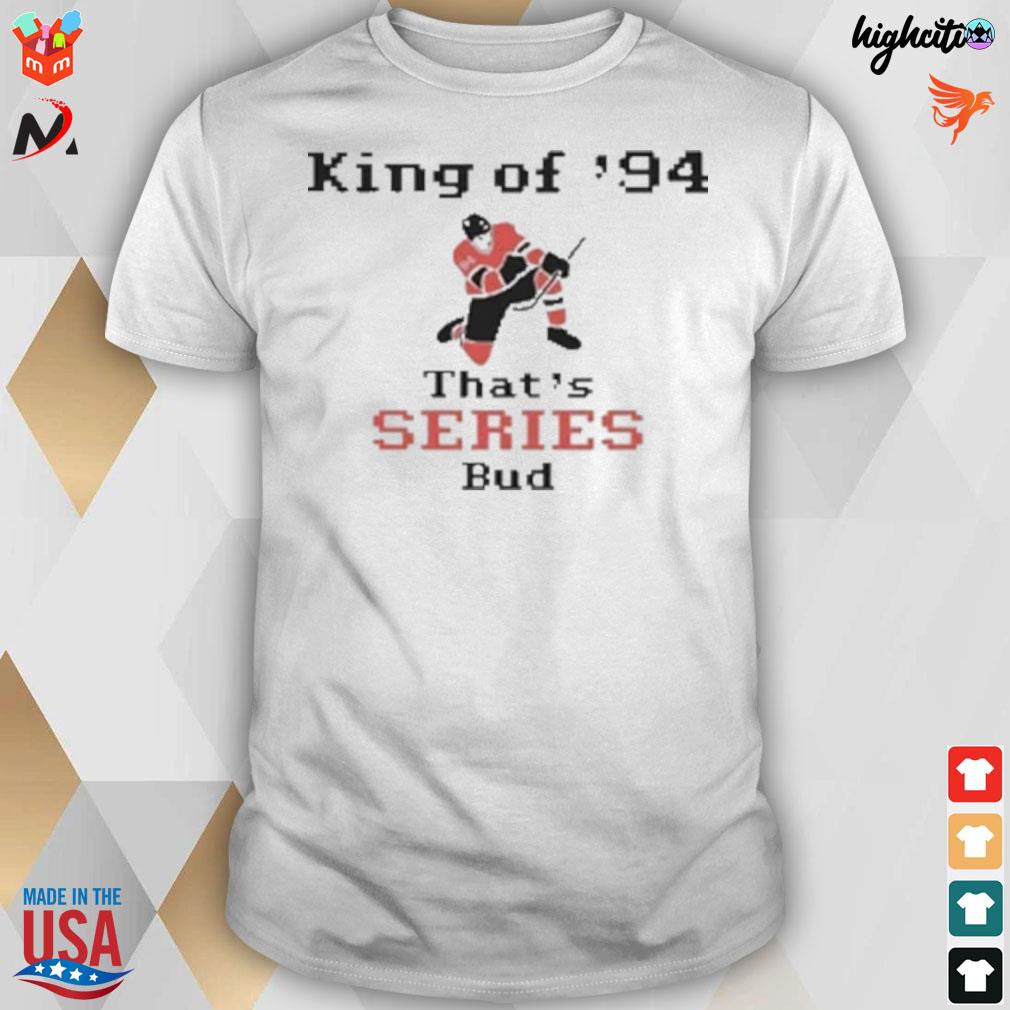 King of 94 that's series bud t-shirt