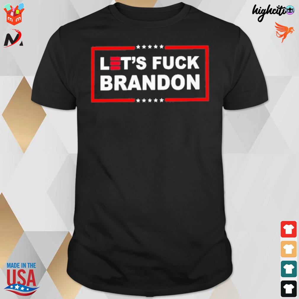 Let's fuck Brandon t-shirt