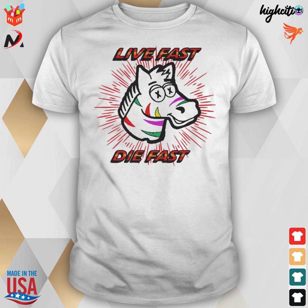 Live fast die fast horse t-shirt