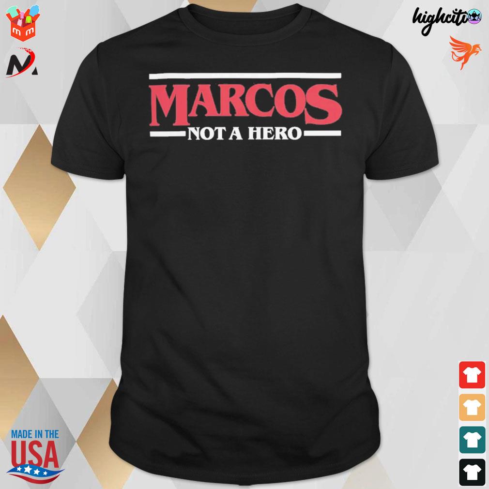 Marcos not a hero t-shirt