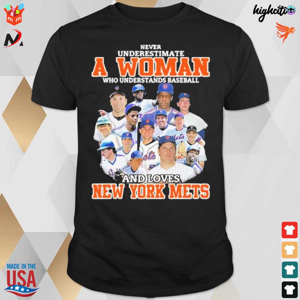 Never underestimate a woman who understands baseball and love New York Mets all player t-shirt