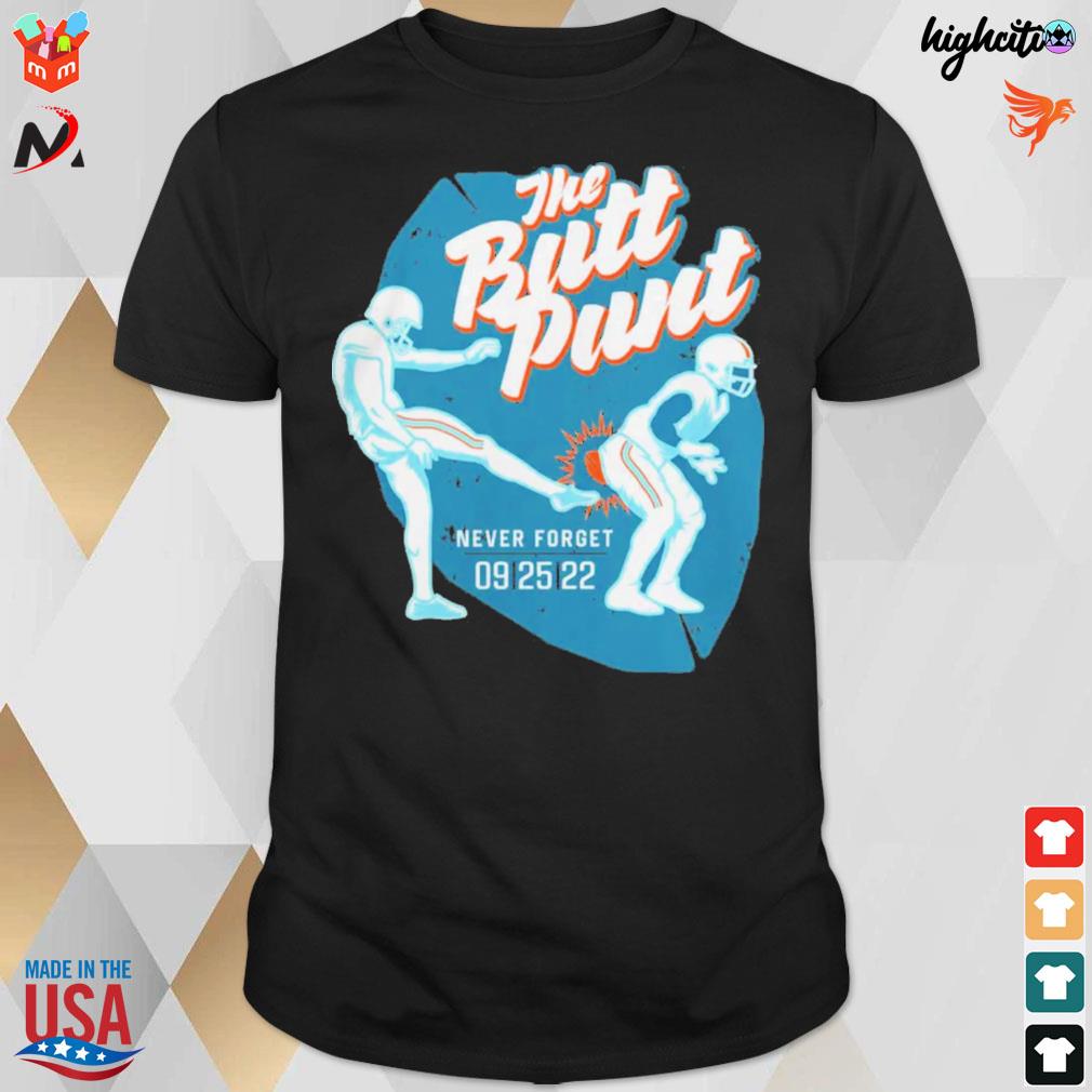 The butt punt never forget 09 25 22 t-shirt