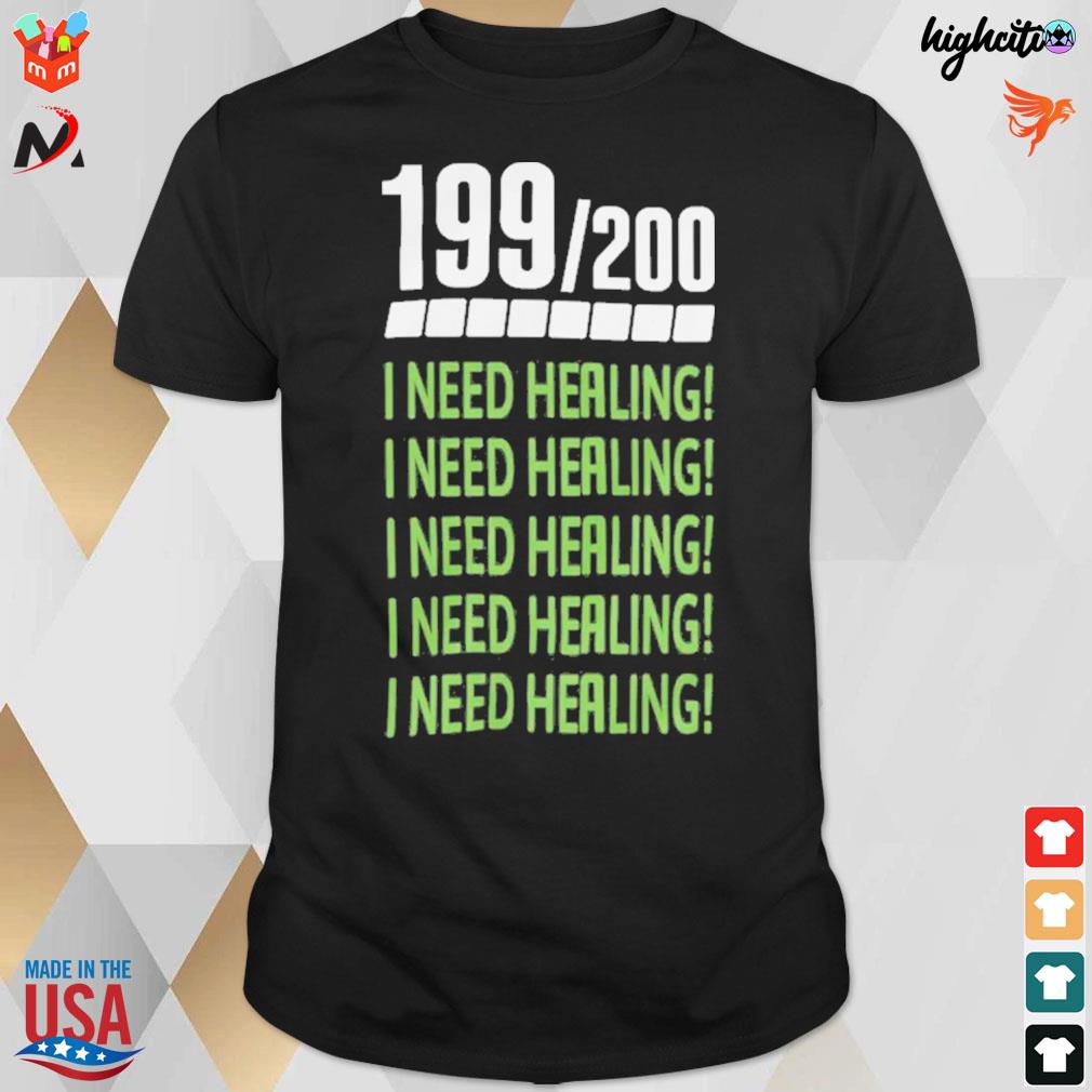uitrusting Gasvormig bagageruimte 199 200 I need healing t-shirt, hoodie, sweater, long sleeve and tank top