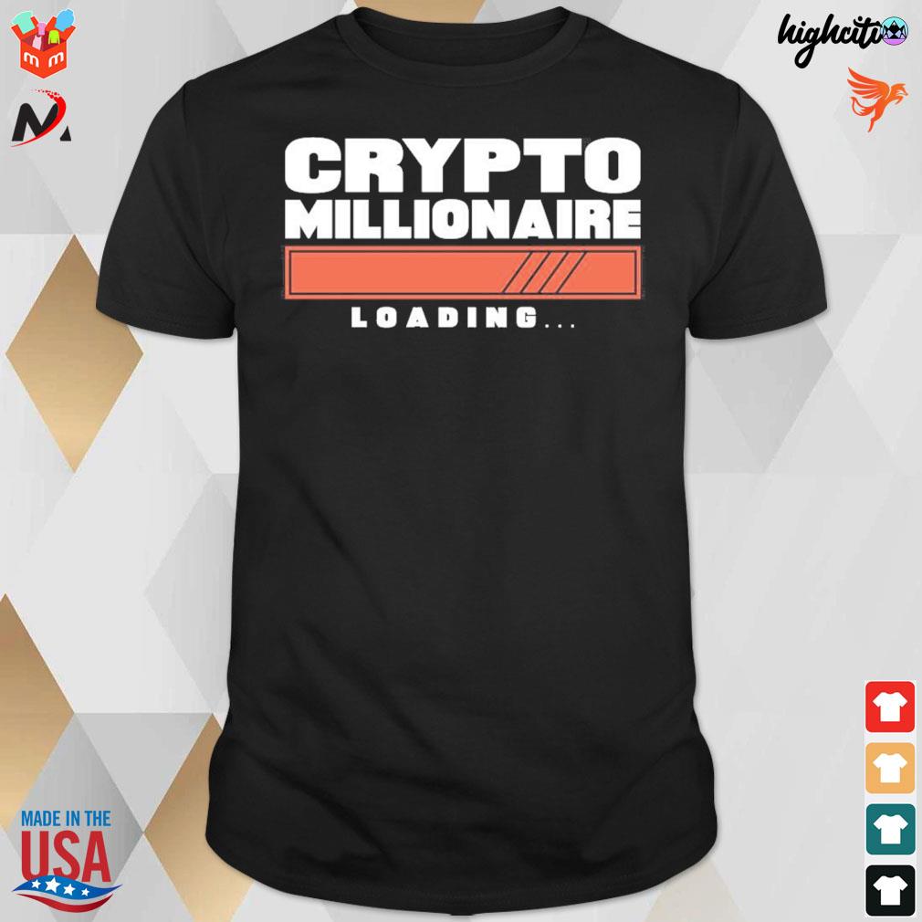 Crypto millionaire loading t-shirt