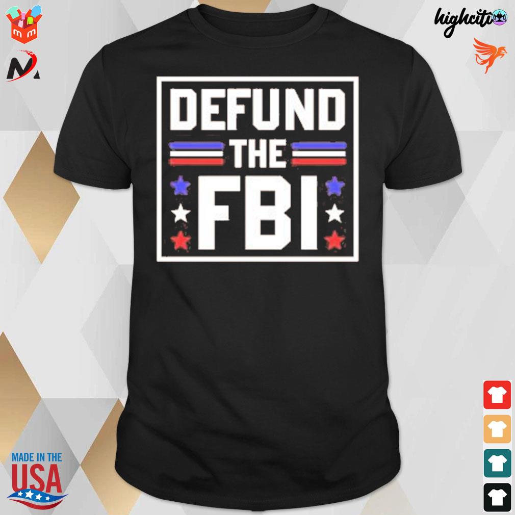 Defund the FBI t-shirt