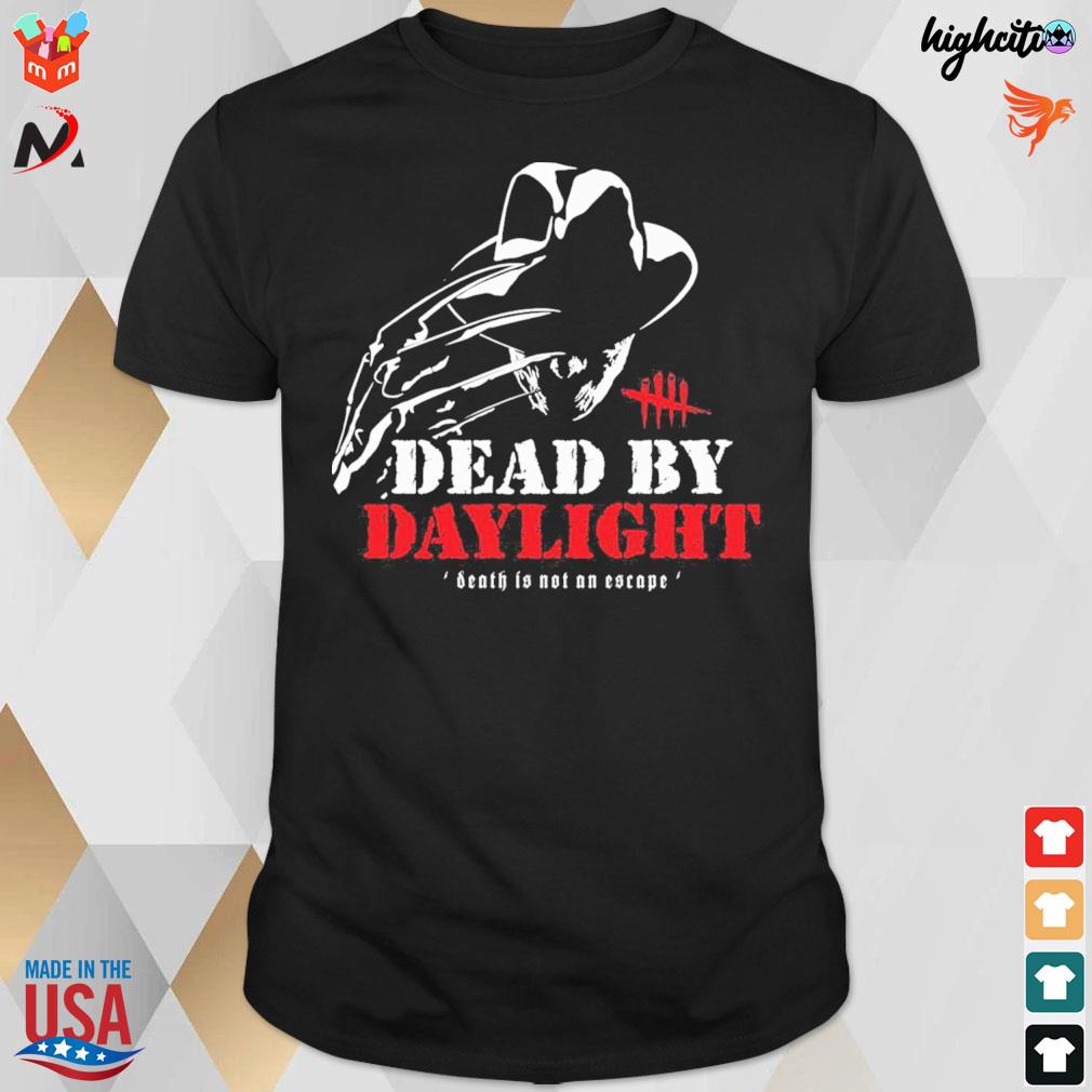 Ever be on my dead by daylight death is not an escape Freddy Krueger t-shirt