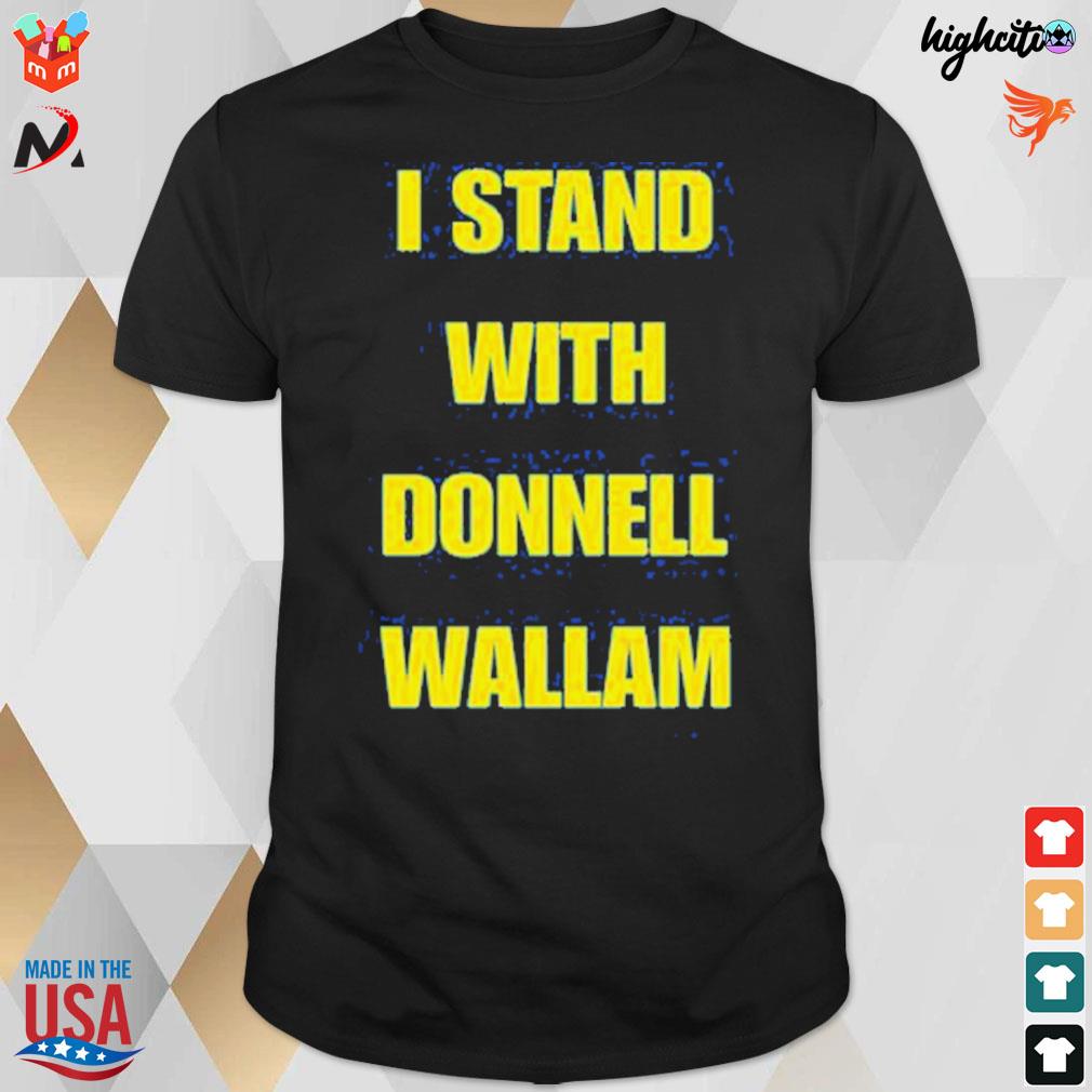 I stand with donnell wallam t-shirt